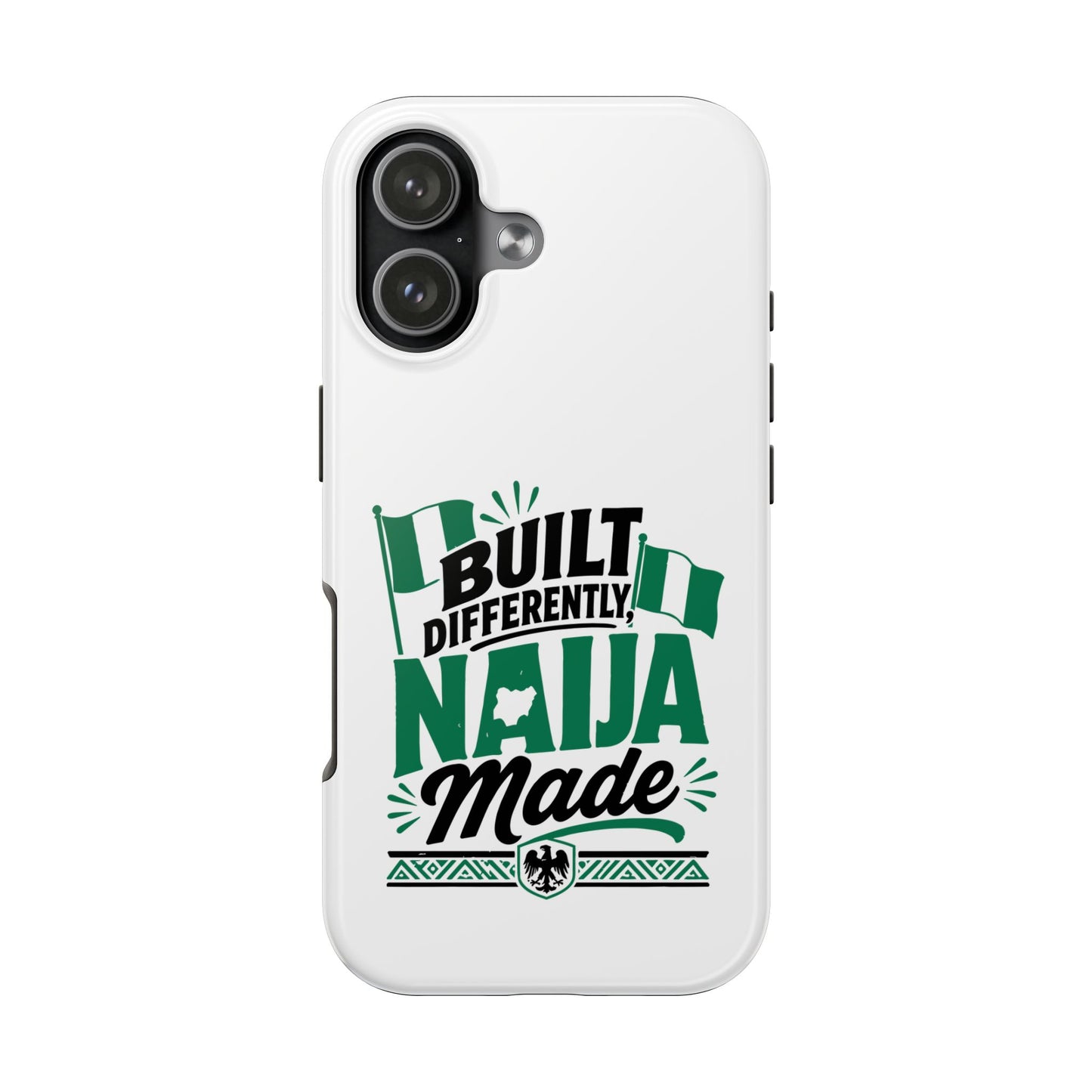 Naija Made Tough Phone Case — Built Differently Nigerian Pride Protective Cover
