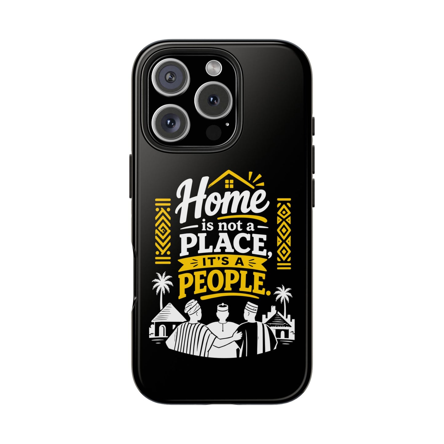 Phone Case — "Home Is Not a Place, It's a People" Black Tough Protective Cover