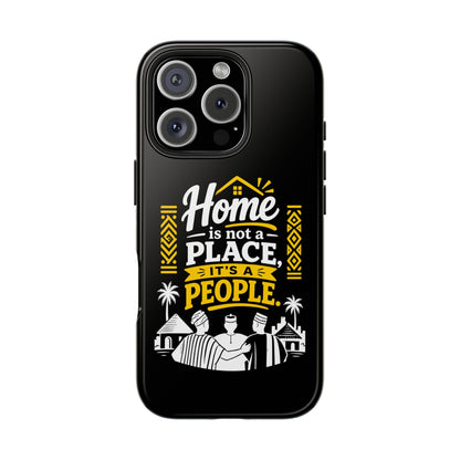 Phone Case — "Home Is Not a Place, It's a People" Black Tough Protective Cover