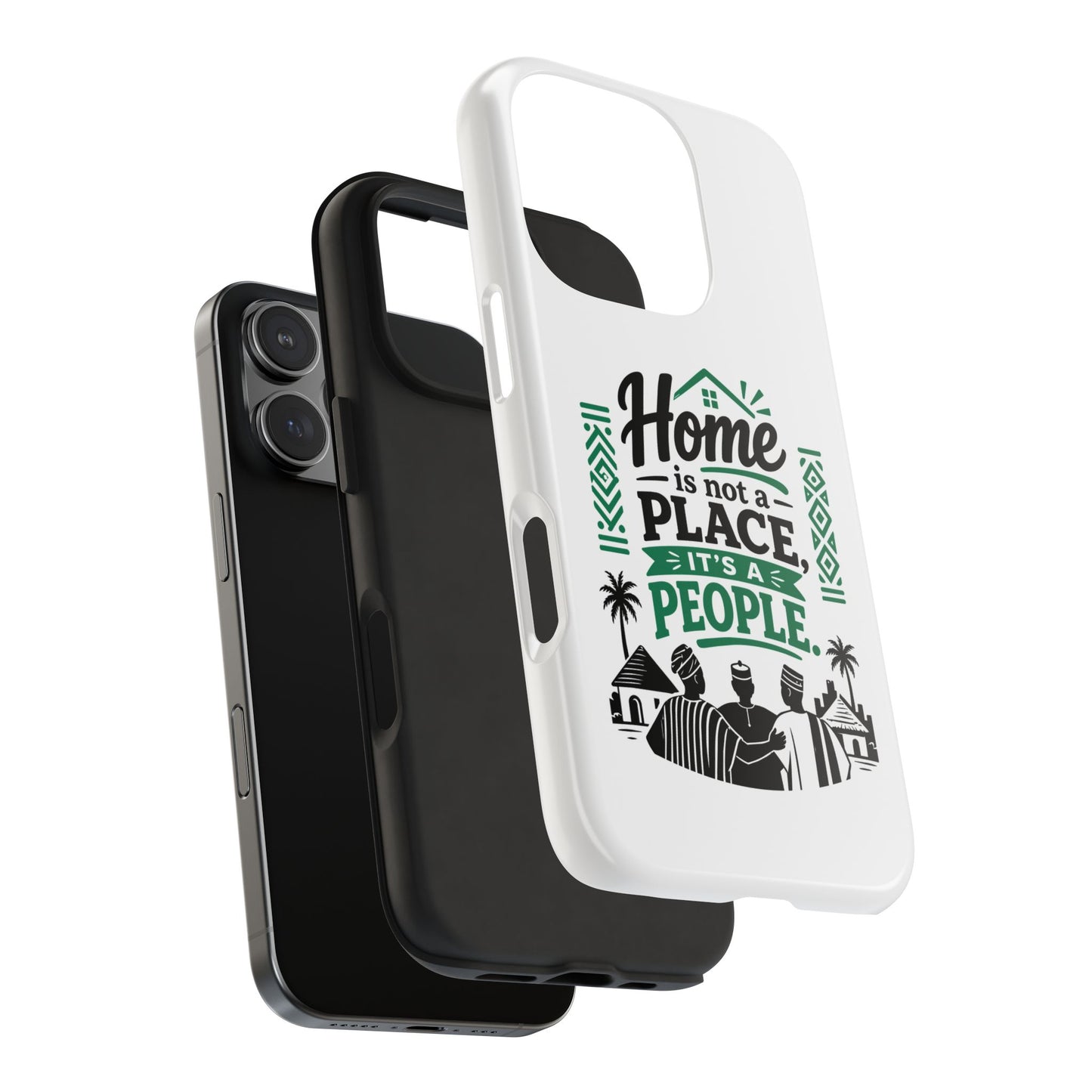 Phone Case - "Home is Not a Place, It's a People" Tough Protective Case