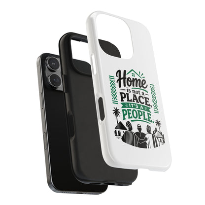 Phone Case - "Home is Not a Place, It's a People" Tough Protective Case