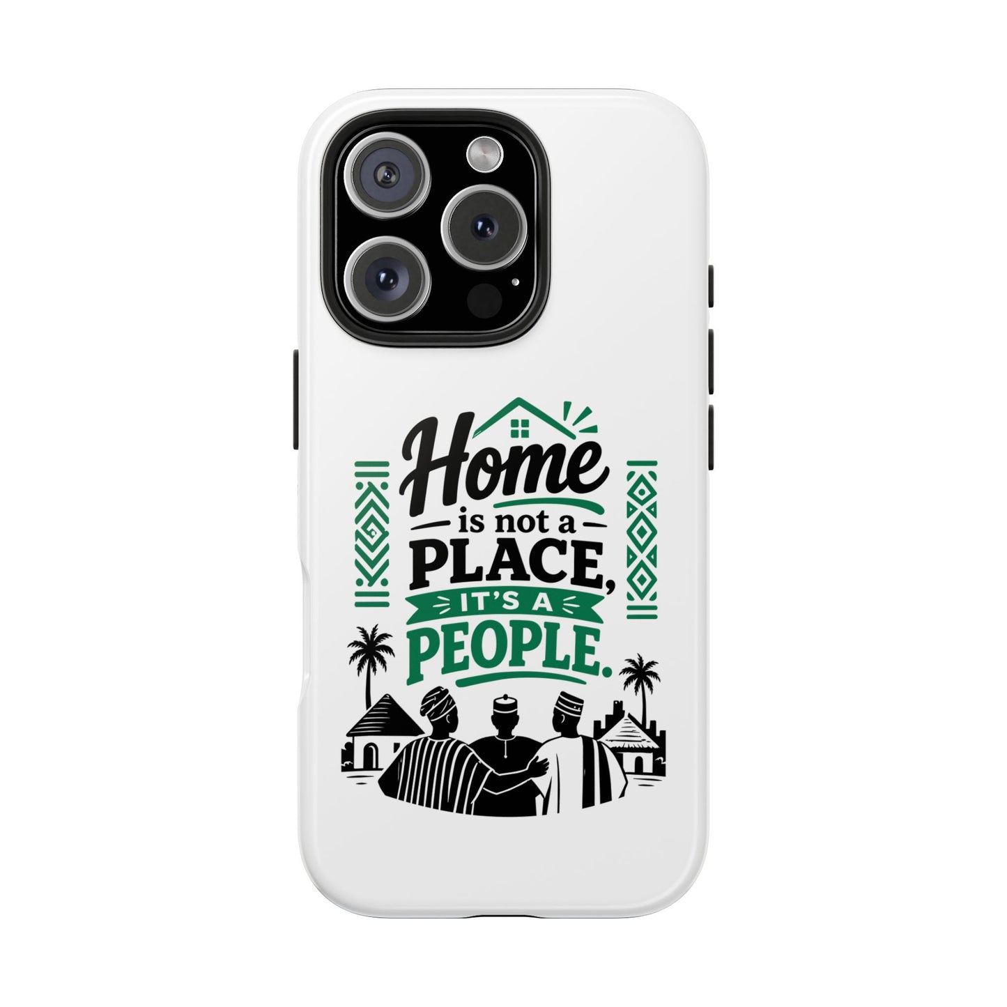 Phone Case - "Home is Not a Place, It's a People" Tough Protective Case