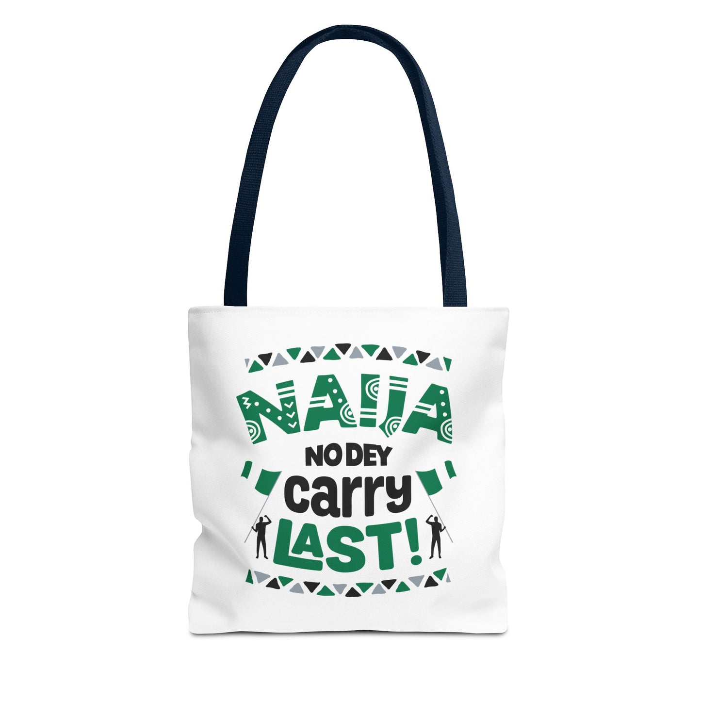 Naija No Dey Carry Last Tote Bag - Fun Eco-Friendly Bag, Gift for Nigerians, Everyday Use, Travel, Shopping, Festival