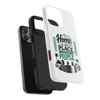 Phone Case - "Home is Not a Place, It's a People" Tough Protective Case