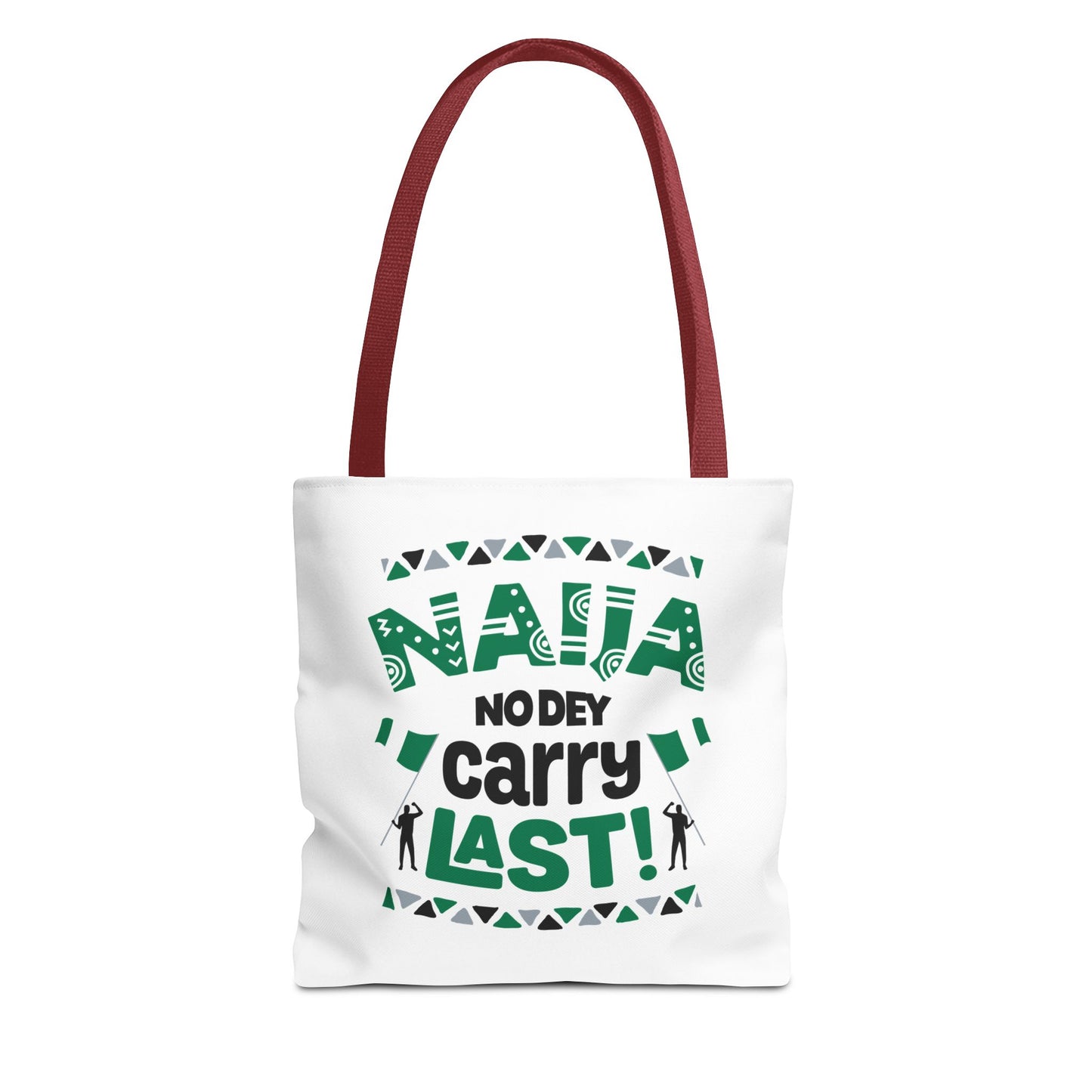 Naija No Dey Carry Last Tote Bag - Fun Eco-Friendly Bag, Gift for Nigerians, Everyday Use, Travel, Shopping, Festival