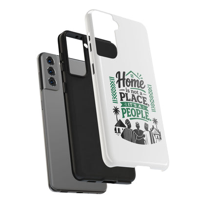 Phone Case - "Home is Not a Place, It's a People" Tough Protective Case