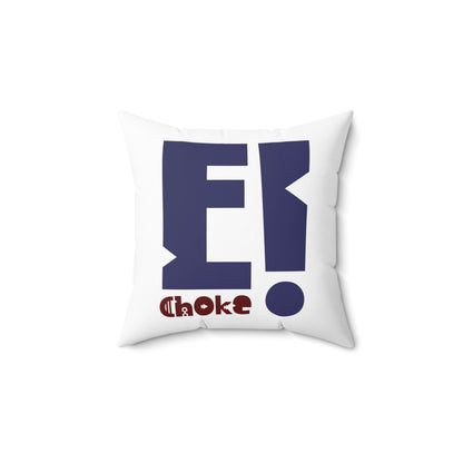 Graphic Throw Pillow - Bold "E Choke" Typography Accent Pillow