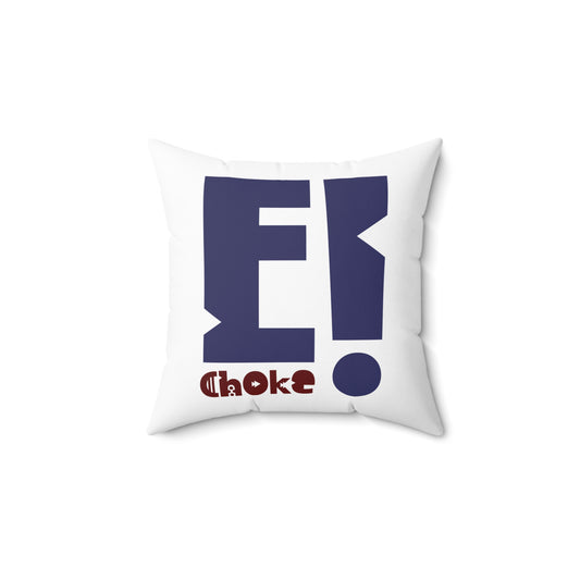 Graphic Throw Pillow - Bold "E Choke" Typography Accent Pillow