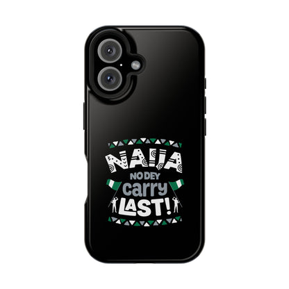 'Naija No Dey Carry Last' Magnetic Impact-Resistant Case