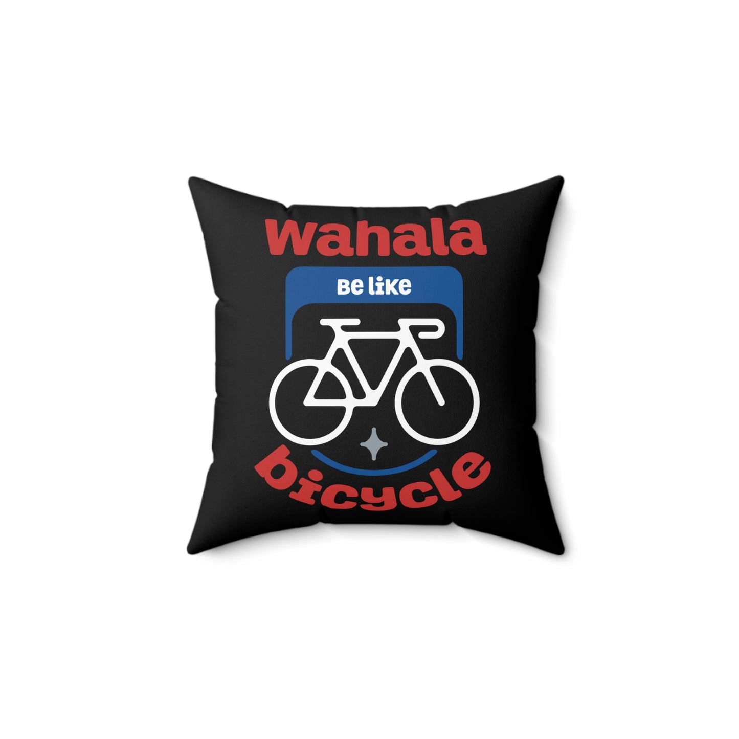 Wahala be like bicycle Humur Spun Polyester Square Pillow - Perfect for Cyclists, Home Decor, Gift for Bikers, Couch Cushion, Bicycle Enthusiast