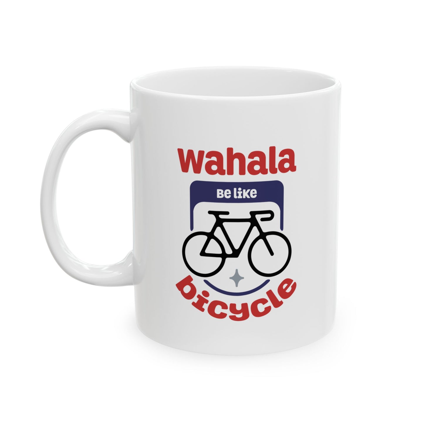 Funny Ceramic Mug - "Wahala be like Bicycle" - Perfect Gift for Coffee Lovers, Birthdays, Mornings, Home Office, Tea Enthusiasts