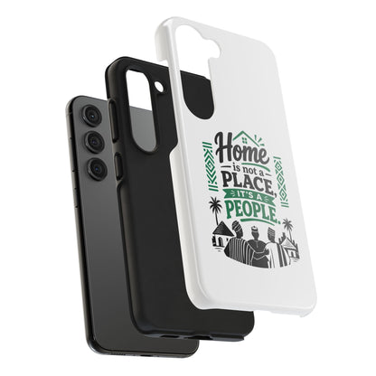 Phone Case - "Home is Not a Place, It's a People" Tough Protective Case