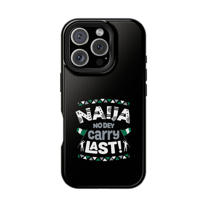 'Naija No Dey Carry Last' Magnetic Impact-Resistant Case