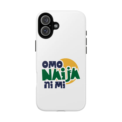 "Omo Naija Ni Mi" Nigerian Pride Protective Case