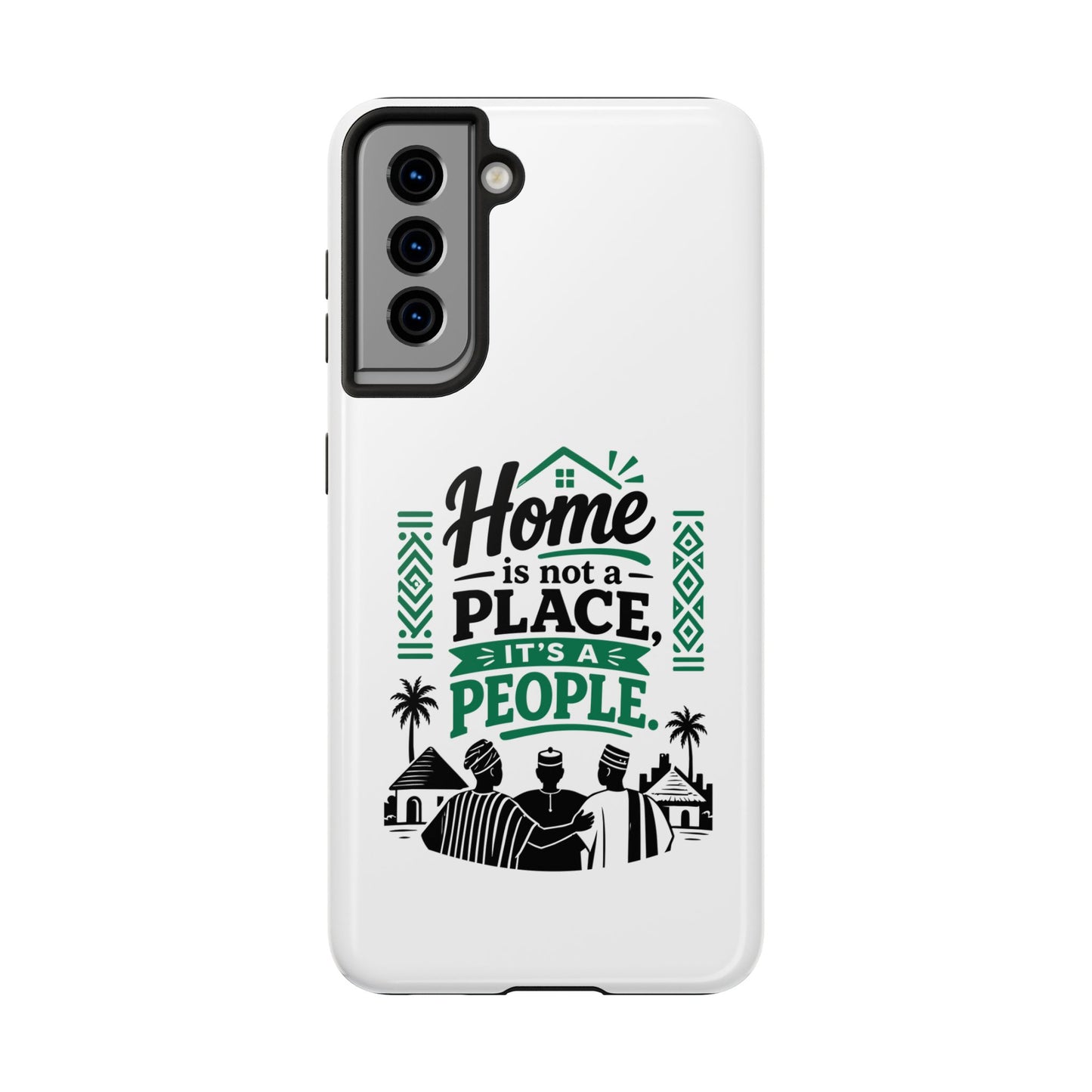 Phone Case - "Home is Not a Place, It's a People" Tough Protective Case