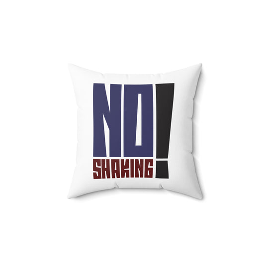 No Shaking Pillow — Bold Typography Decorative Throw Pillow