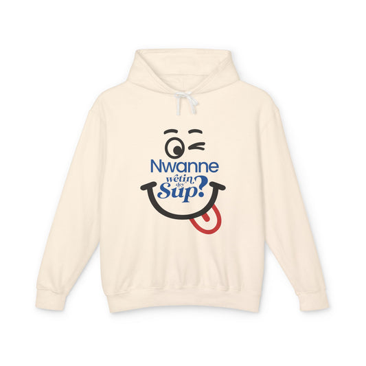Nwanne Wetin Dey Sup? Hoodie – Playful Nigerian Pidgin Smile Sweatshirt