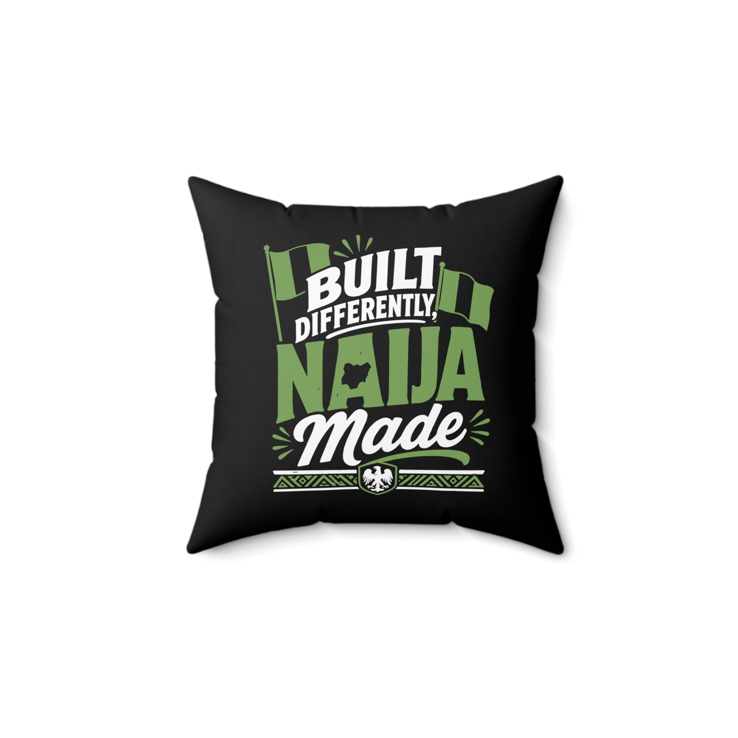 Square Pillow — "Built Differently Naija Made" Nigerian Pride Decorative Cushion