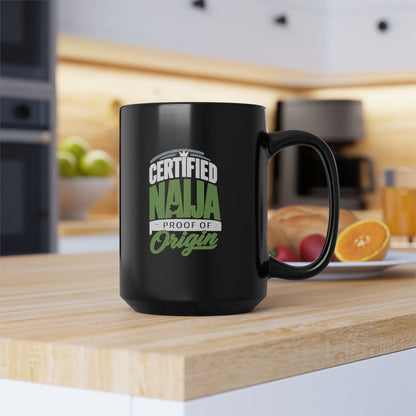 Certified Naija Proof Of Origin Black Mug — 11oz & 15oz