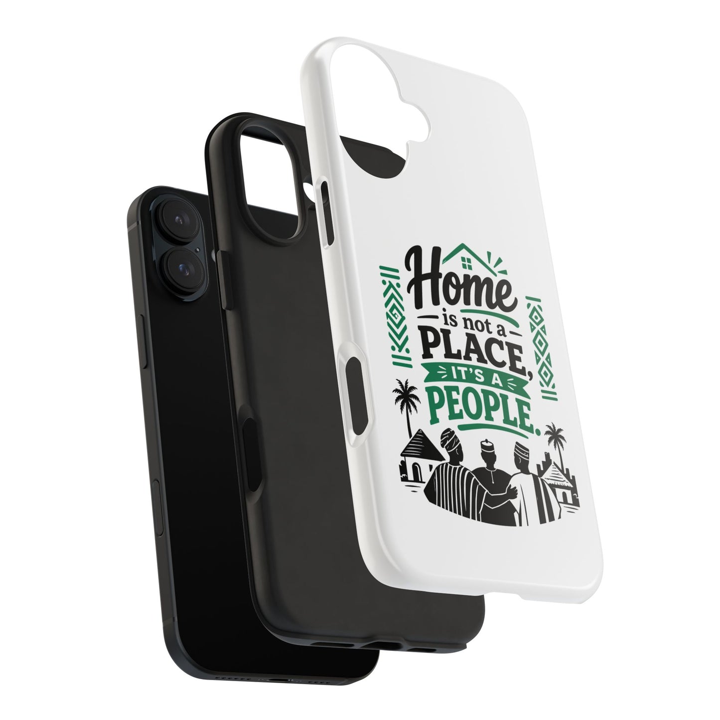 Phone Case - "Home is Not a Place, It's a People" Tough Protective Case