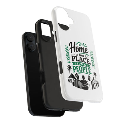 Phone Case - "Home is Not a Place, It's a People" Tough Protective Case