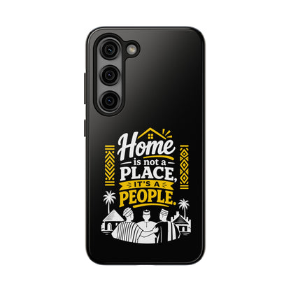 Phone Case — "Home Is Not a Place, It's a People" Black Tough Protective Cover