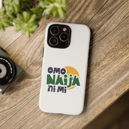 "Omo Naija Ni Mi" Nigerian Pride Protective Case