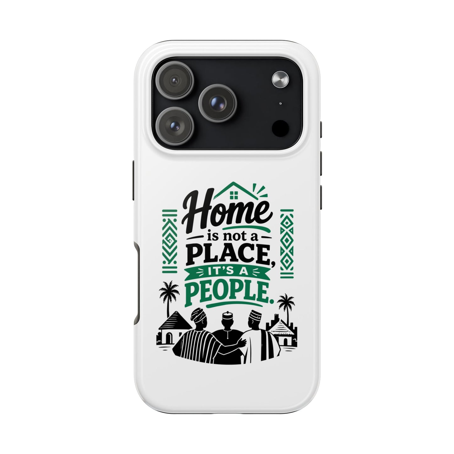 Phone Case - "Home is Not a Place, It's a People" Tough Protective Case