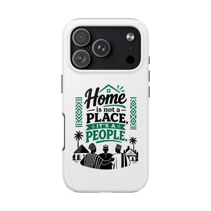 Phone Case - "Home is Not a Place, It's a People" Tough Protective Case