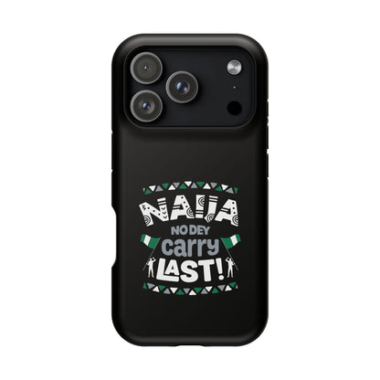 'Naija No Dey Carry Last' Magnetic Impact-Resistant Case