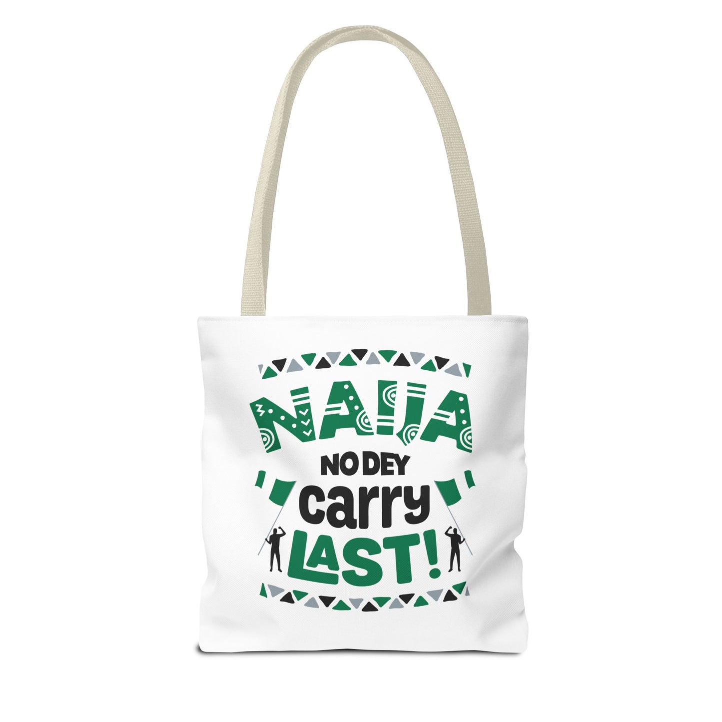 Naija No Dey Carry Last Tote Bag - Fun Eco-Friendly Bag, Gift for Nigerians, Everyday Use, Travel, Shopping, Festival