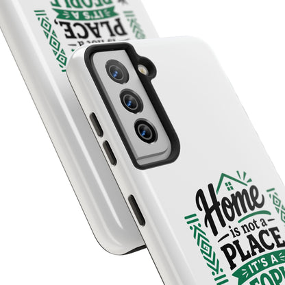 Phone Case - "Home is Not a Place, It's a People" Tough Protective Case