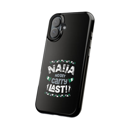 'Naija No Dey Carry Last' Magnetic Impact-Resistant Case