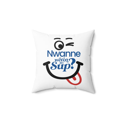 Nwanne Wetin Dey Sup? Smile Graphic Throw Pillow — Nigerian Pidgin Decorative Cushion