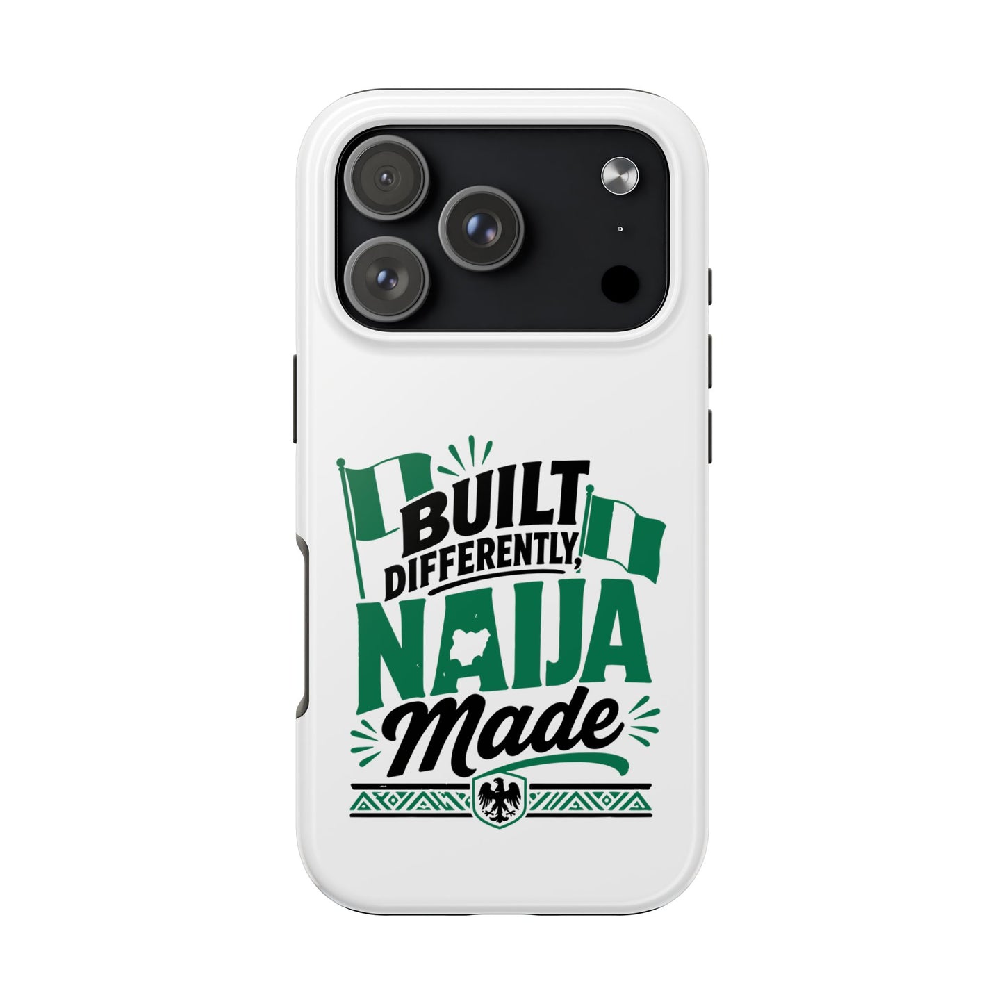 Naija Made Tough Phone Case — Built Differently Nigerian Pride Protective Cover