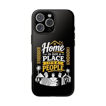 Phone Case — "Home Is Not a Place, It's a People" Black Tough Protective Cover