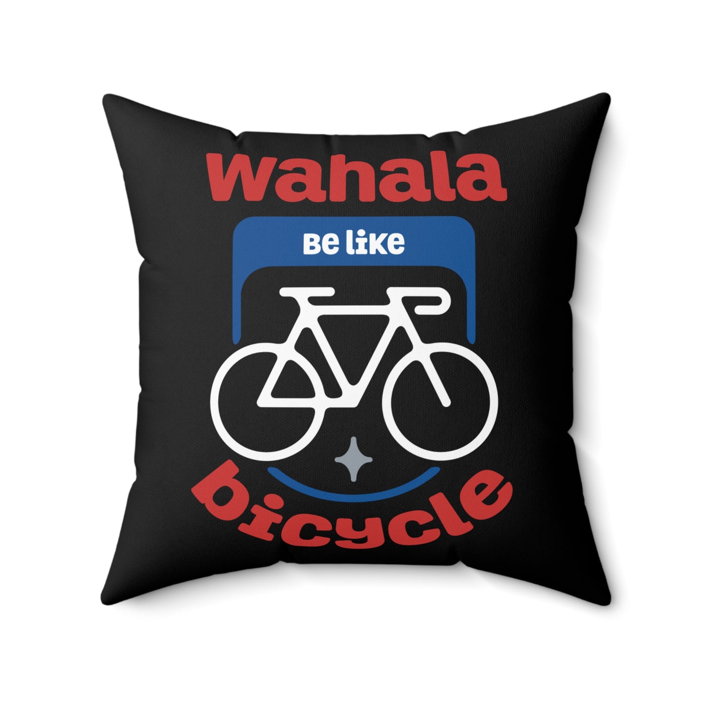 Wahala be like bicycle Humur Spun Polyester Square Pillow - Perfect for Cyclists, Home Decor, Gift for Bikers, Couch Cushion, Bicycle Enthusiast