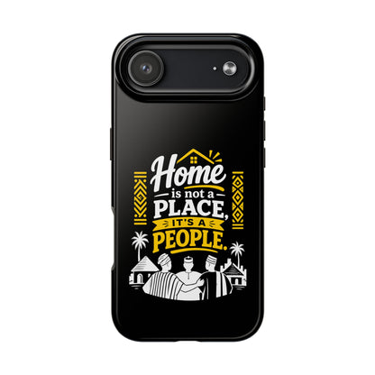 Phone Case — "Home Is Not a Place, It's a People" Black Tough Protective Cover