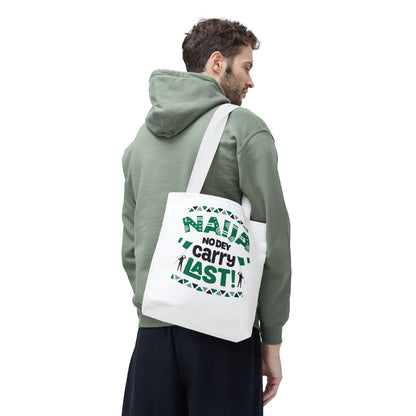 Naija No Dey Carry Last Tote Bag - Fun Eco-Friendly Bag, Gift for Nigerians, Everyday Use, Travel, Shopping, Festival