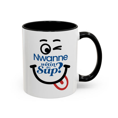 Coffee Mug — "Nwanne Wetin Dey Sup?" Accent Ceramic Mug (11/15oz)