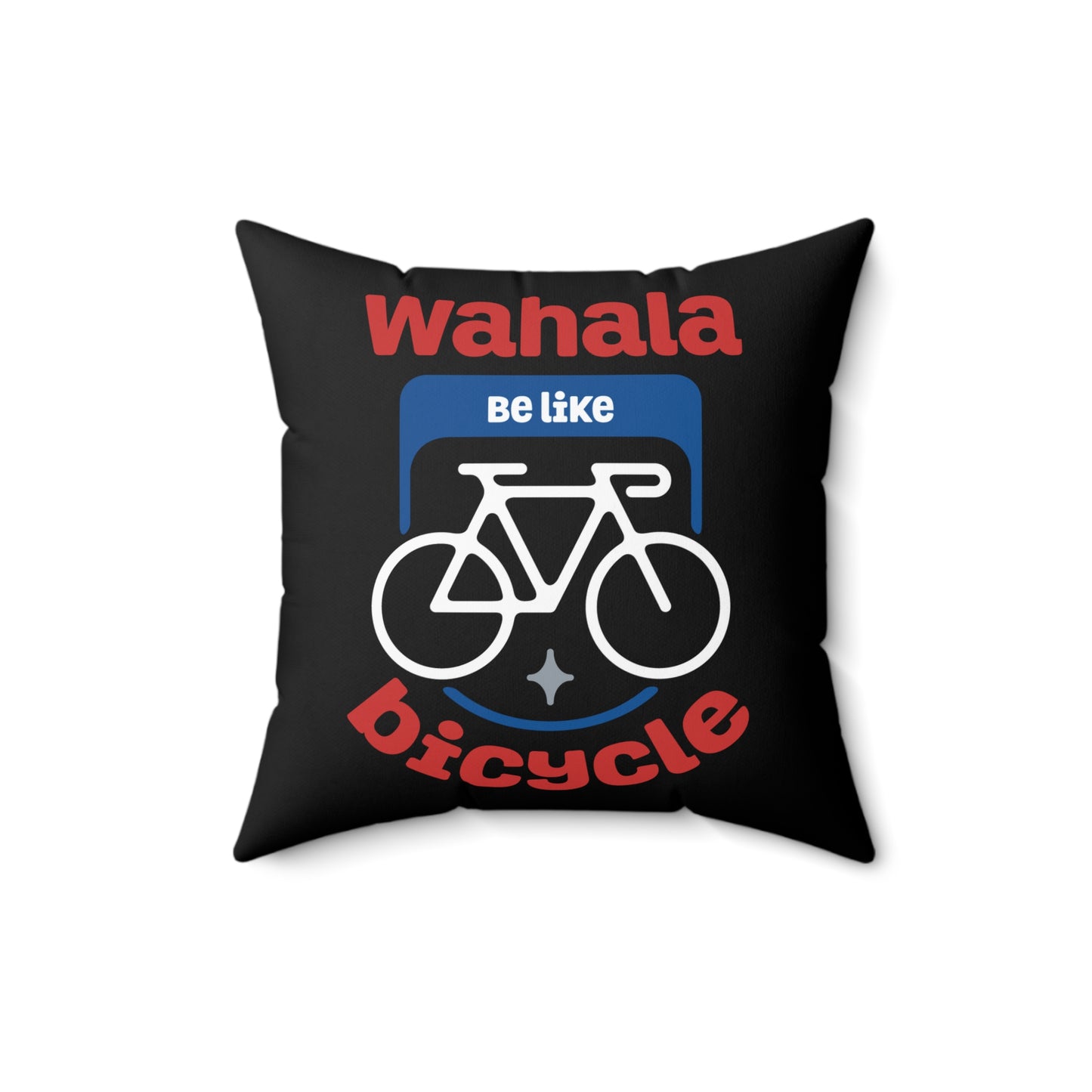 Wahala be like bicycle Humur Spun Polyester Square Pillow - Perfect for Cyclists, Home Decor, Gift for Bikers, Couch Cushion, Bicycle Enthusiast