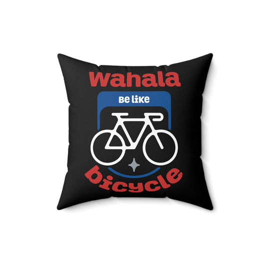 Wahala be like bicycle Humur Spun Polyester Square Pillow - Perfect for Cyclists, Home Decor, Gift for Bikers, Couch Cushion, Bicycle Enthusiast