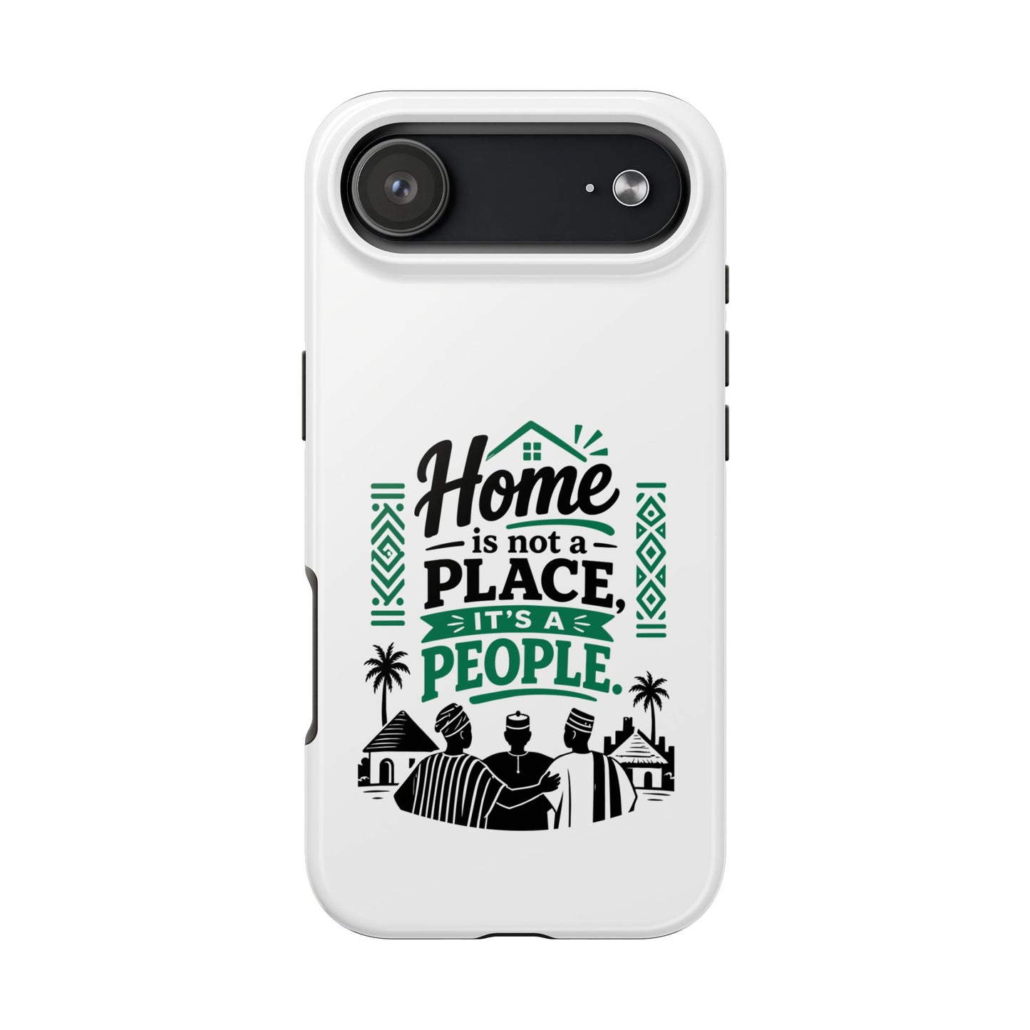 Phone Case - "Home is Not a Place, It's a People" Tough Protective Case