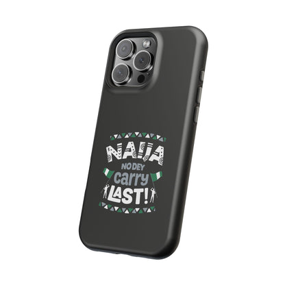 'Naija No Dey Carry Last' Magnetic Impact-Resistant Case