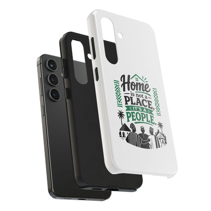 Phone Case - "Home is Not a Place, It's a People" Tough Protective Case