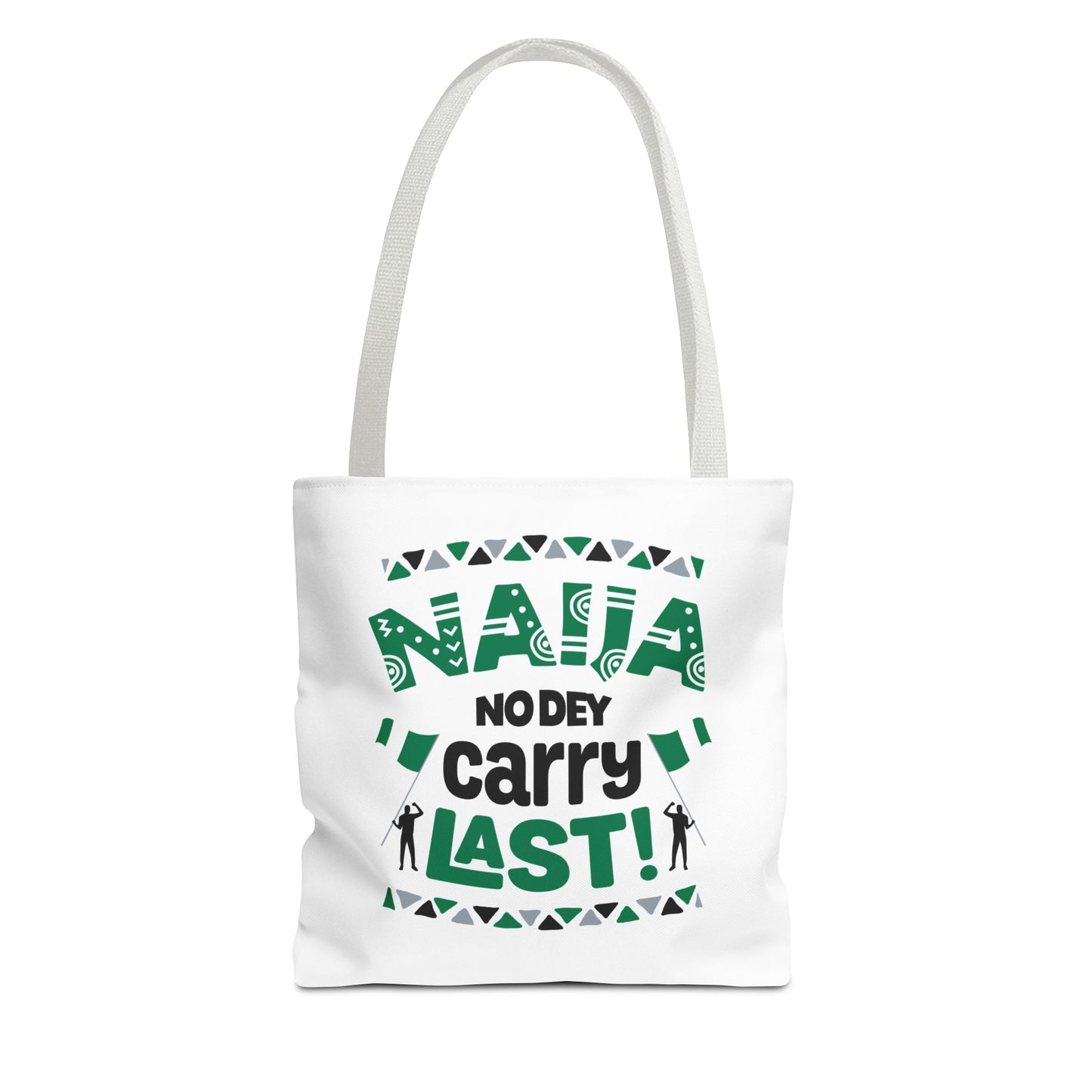 Naija No Dey Carry Last Tote Bag - Fun Eco-Friendly Bag, Gift for Nigerians, Everyday Use, Travel, Shopping, Festival