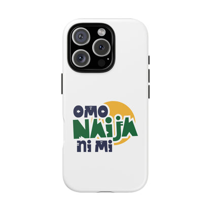 "Omo Naija Ni Mi" Nigerian Pride Protective Case