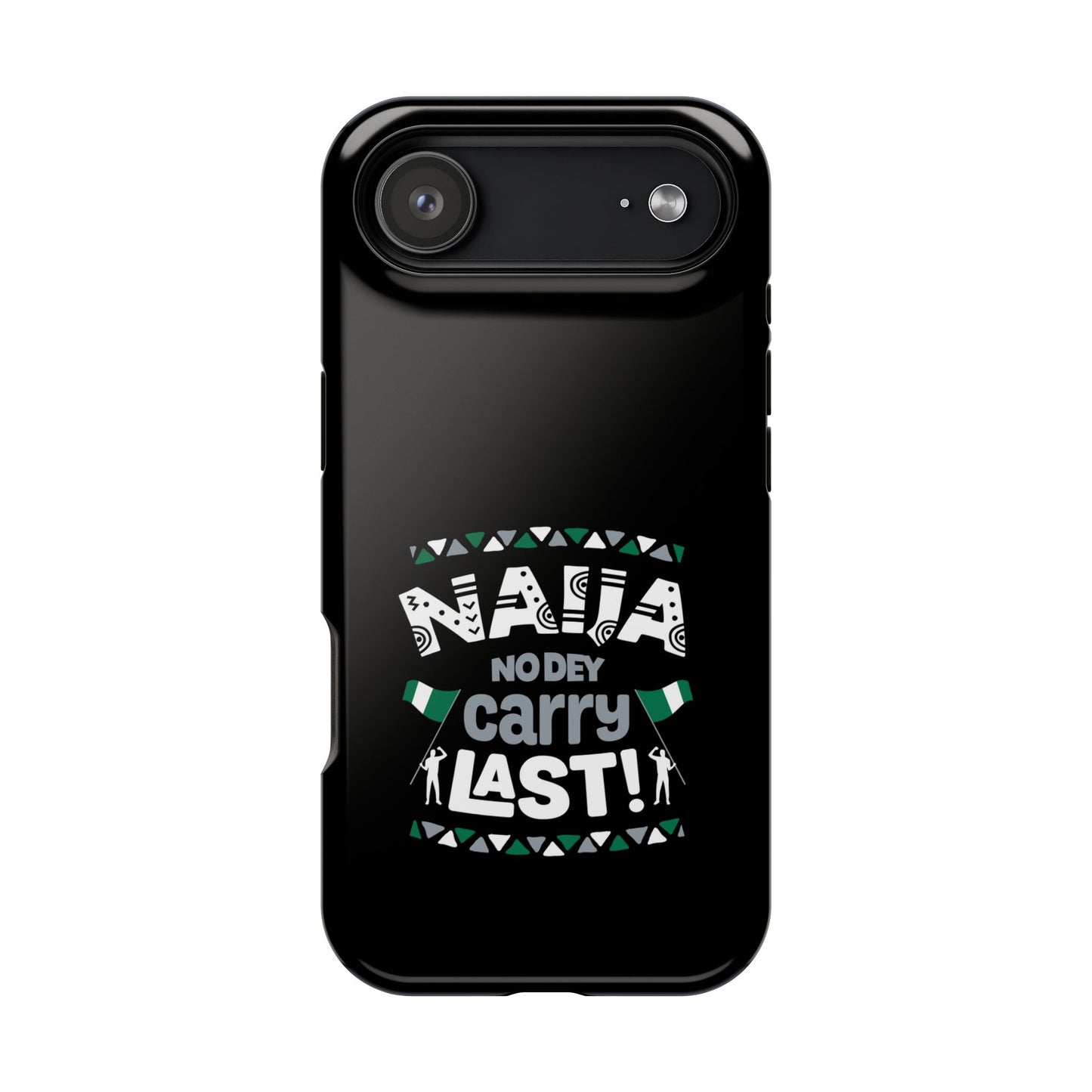'Naija No Dey Carry Last' Magnetic Impact-Resistant Case