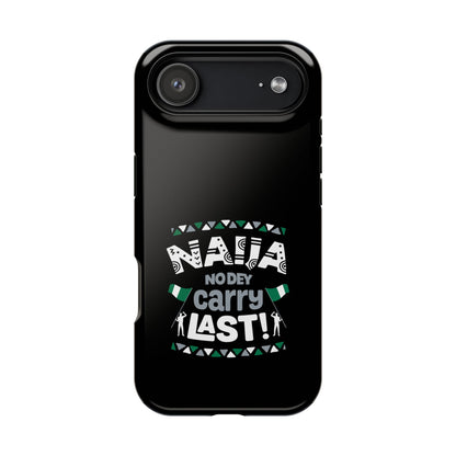 'Naija No Dey Carry Last' Magnetic Impact-Resistant Case