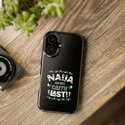 'Naija No Dey Carry Last' Magnetic Impact-Resistant Case